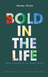 Book Cover for Bold in the Life by Jeremy Dixon