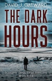Book Cover for The Dark Hours by David J Gatward