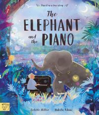 Book Cover for The Elephant and the Piano by Colette Hiller