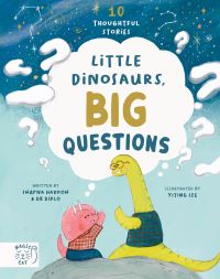 Book Cover for Little Dinosaurs, Big Questions by Swapna Haddow, Diplo, Amber Owen