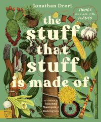 Book Cover for The Stuff That Stuff Is Made Of by Jonathan Drori