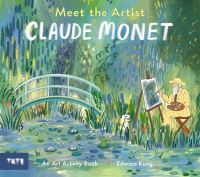 Book Cover for Meet the Artist: Claude Monet by Edwina Kung