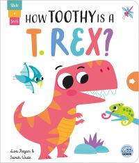 Book Cover for How Toothy Is a T.rex? by Lisa Regan