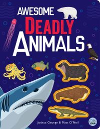 Book Cover for Awesome Deadly Animals by Joshua George