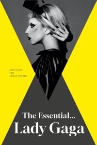 Book Cover for The Essential... Lady Gaga by Annie Zaleski
