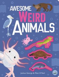 Book Cover for Awesome Weird Animals by Joshua George