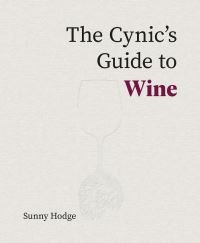 Book Cover for The Cynic's Guide to Wine by Sunny Hodge