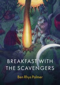 Book Cover for Breakfast With the Scavengers by Ben Rhys Palmer