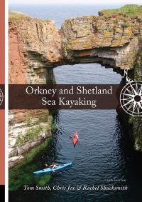 Book Cover for Orkney and Shetland Sea Kayaking by Tom Smith