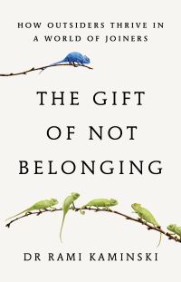 Book Cover for The Gift of Not Belonging by Rami Kaminski