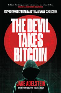 Book Cover for The Devil Takes Bitcoin by Jake Adelstein