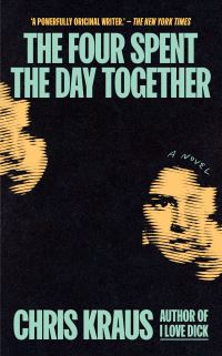 Book Cover for The Four Spent the Day Together by Chris Kraus