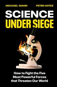 Book Cover for Science Under Siege by Michael E Mann, Peter J Hotez