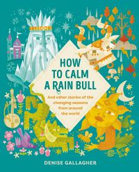 Book Cover for How to Calm a Rain Bull by Denise Gallagher