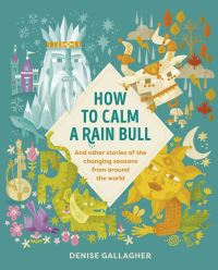 Book Cover for How to Calm a Rain Bull by Denise Gallagher