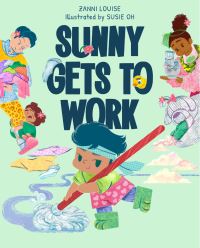 Book Cover for Sunny Gets to Work by Zanni Louise