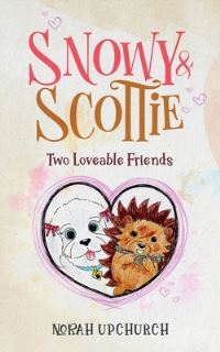 Book Cover for Snowy and Scottie by Norah Upchurch