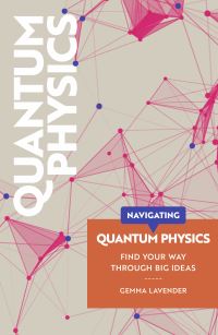 Book Cover for Navigating Quantum Physics by Gemma Lavender