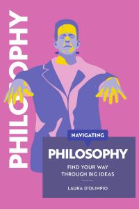 Book Cover for Navigating Philosophy by Laura DOlimpio, Robert Fiszer