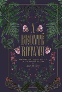 Book Cover for A Brontë Botany by Amy King