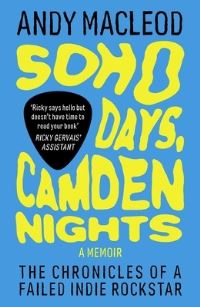 Book Cover for Soho Days, Camden Nights by Andy MacLeod