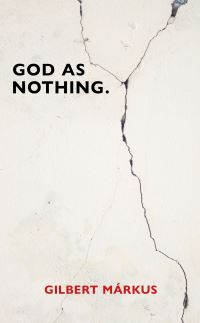 Book Cover for God as Nothing by Gilbert Markus