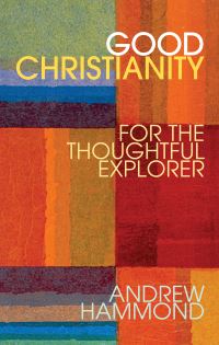 Book Cover for Good Christianity by Andrew Hammond