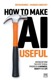 Book Cover for How to Make AI Useful by Magnus Lindkvist, Bryan Reimer