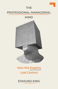 Book Cover for The Professional-Managerial Mind by Edmund King