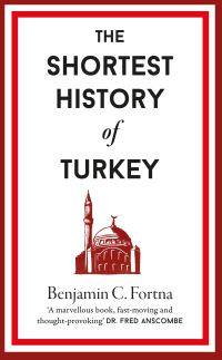 Book Cover for The Shortest History of Turkey by Benjamin C Fortna