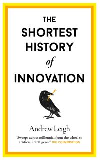 Book Cover for The Shortest History of Innovation by Andrew Leigh