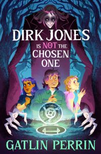Book Cover for Dirk Jones Is NOT the Chosen One by Gatlin Perrin