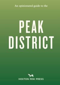 Book Cover for An Opinionated Guide to the Peak District by Joe Minihane
