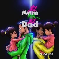 Book Cover for My Mum and My Dad by Aduwa Prince Abo