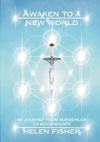 Book Cover for Awaken to a New World - My Journey from Surrender to Sovereignty by Helen Fisher