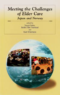 Book Cover for Meeting the Challenges of Elder Care by Yayoi Saito, Reiko Abe Auestad, Karl Waerness