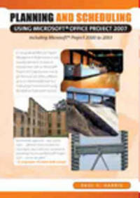 Book Cover for Planning And Scheduling Using Microsoft Office Project 2007 by Paul Harris