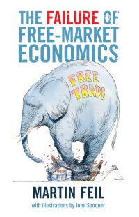 Book Cover for The Failure of Free-Market Economics by Martin Feil