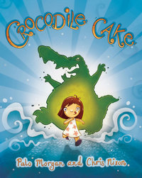 Book Cover for Crocodile Cake by Palo Morgan, Chris Nixon