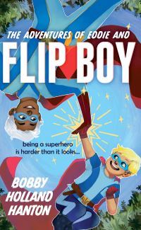 Book Cover for The Adventures of Eddie and Flip Boy by Bobby Holland Hanton