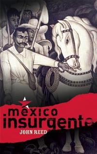 Book Cover for Mexico Insurgente by John Reed