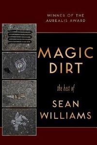 Book Cover for Magic Dirt by Sean Williams