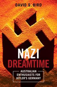 Book Cover for Nazi Dreamtime by David Bird