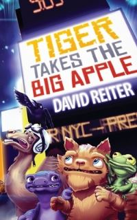 Book Cover for Tiger Takes the Big Apple by David P Reiter, Shane Bevin