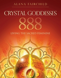 Book Cover for Crystal Goddesses 888 by Alana Fairchild