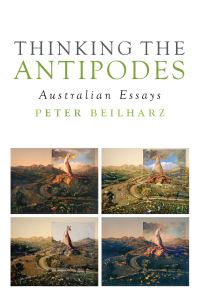 Book Cover for Thinking the Antipodes by Peter Beilharz