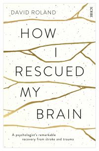 Book Cover for How I Rescued My Brain by David Roland