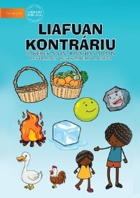 Book Cover for Opposites (Tetun Edition) - Liafuan Kontráriu by Jonathan Adams