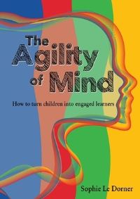 Book Cover for The Agility of Mind by Sophie Le Dorner