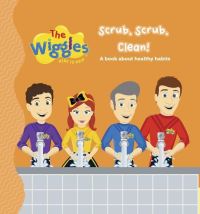 Book Cover for The Wiggles Here to Help: Scrub, Scrub, Clean! by The Wiggles